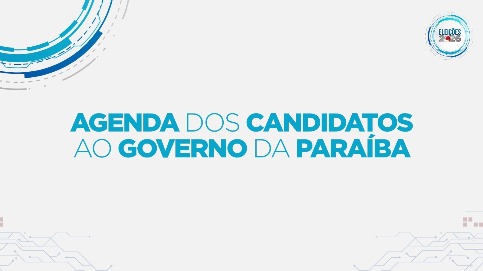 Eleições 2026: veja a agenda dos candidatos ao Governo da Paraíba neste sábado (12)